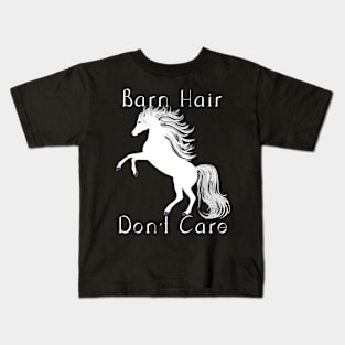 Barn Hair Don't Care - Horse Lovers Kids T-Shirt